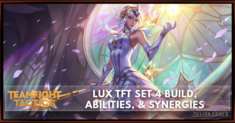 Lux TFT Set 4 Build, Abilities, & Synergies