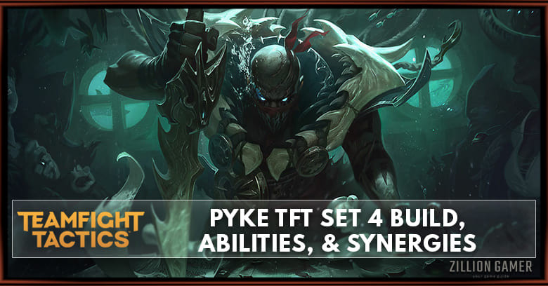 Pyke TFT Set 4 Build, Abilities, & Synergies