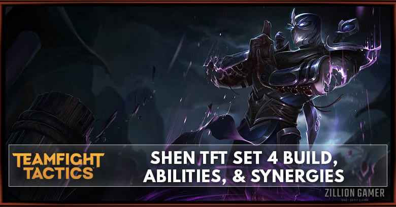 Shen TFT Set 4 Build, Abilities, & Synergies