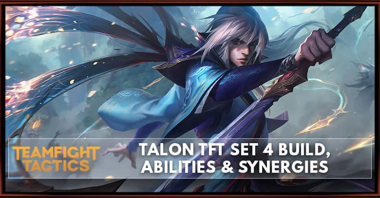 Talon TFT Set 4 Build, Abilities & Synergies