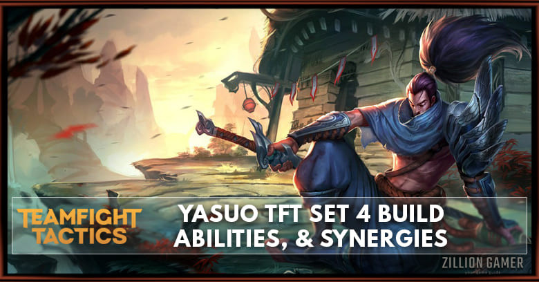 Yasuo TFT Set 4 Build, Abilities, & Synergies