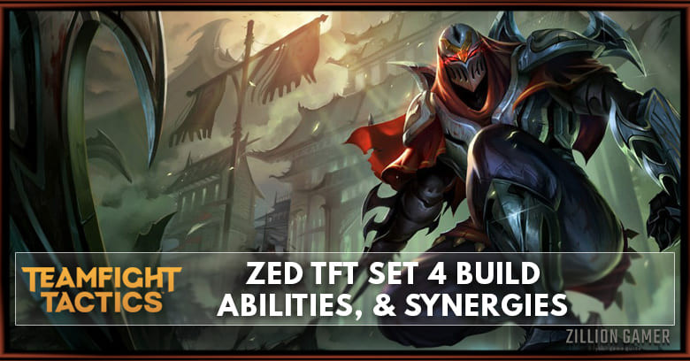 Zed TFT Set 4 Build, Abilities, & Synergies