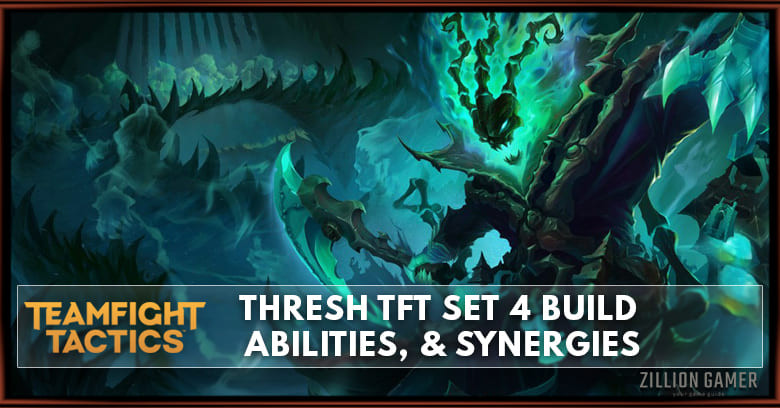 Thresh TFT Set 4 Build, Abilities, & Synergies