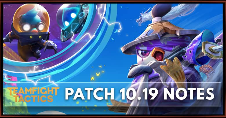 TFT Patch 10.19 Notes Set 4 Launch, New Champions, Traits, Items