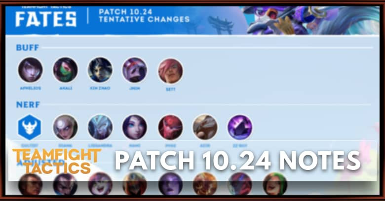 TFT Patch 10.24 Notes Champions, Items, Traits Buff, Nerf, & Adjust