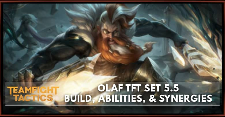 Olaf TFT Set 5.5 Build, Abilities, & Synergies
