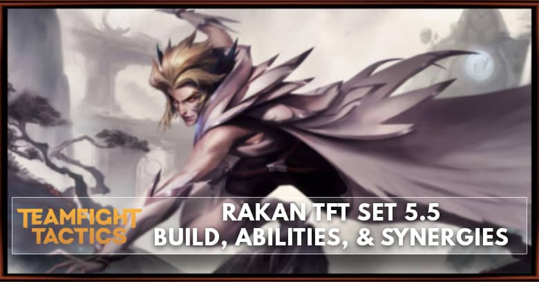 Rakan TFT Set 5.5 Build, Abilities, & Synergies