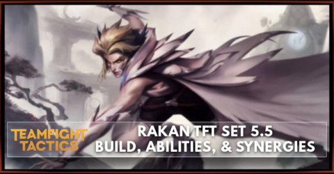 Rakan TFT Set 5.5 Build, Abilities, & Synergies Rakan TFT Set 5.5 Build, Abilities, & Synergies