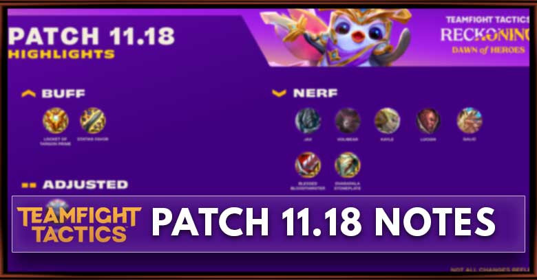 TFT Patch 11.18 Notes Champions, Traits, & Items Balance