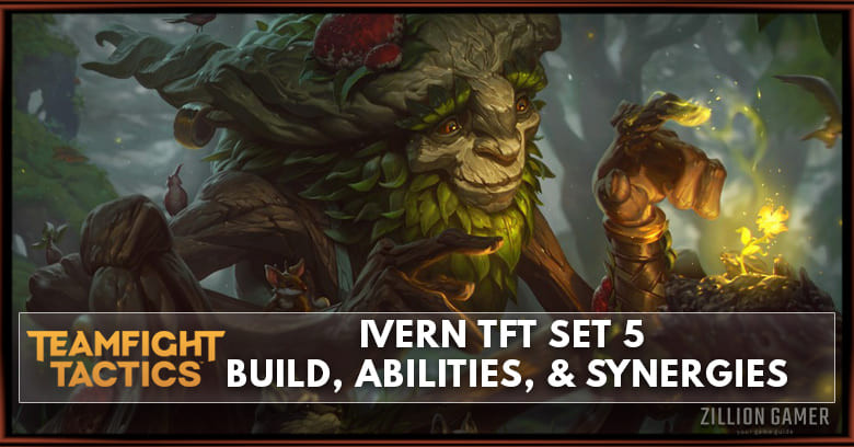 Ivern TFT Set 5 Build, Abilities, & Synergies