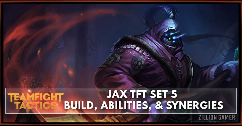 Jax TFT Set 5 Build, Abilities, & Synergies