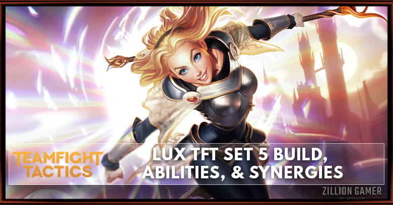 Lux TFT Set 5 Build, Abilities, & Synergies