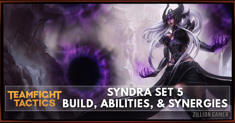 Syndra TFT Set 5 Build, Abilities, & Synergies