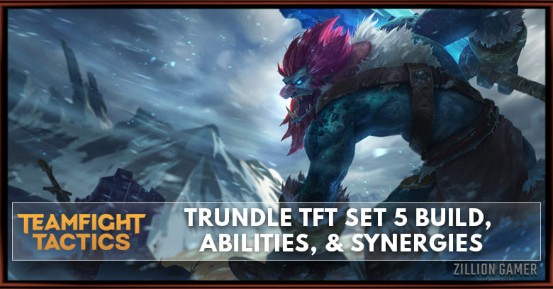Trundle TFT Set 5 Build, Abilities, & Synergies