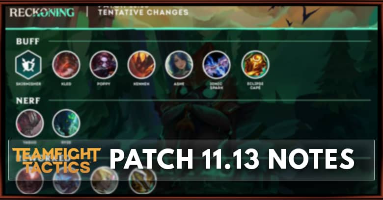 TFT Patch 11.13 Notes Champions, Traits, & Items Balance