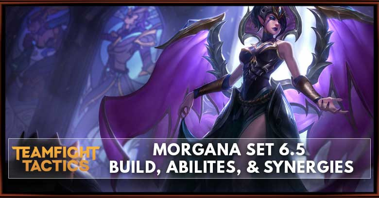 Morgana TFT Set 6.5 Build, Abilities, & Synergies