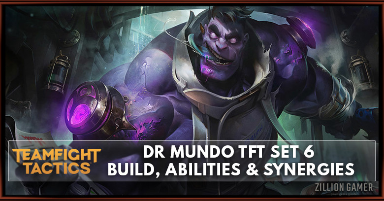 Dr Mundo Tft Set 6 Build Abilities Synergies Zilliongamer