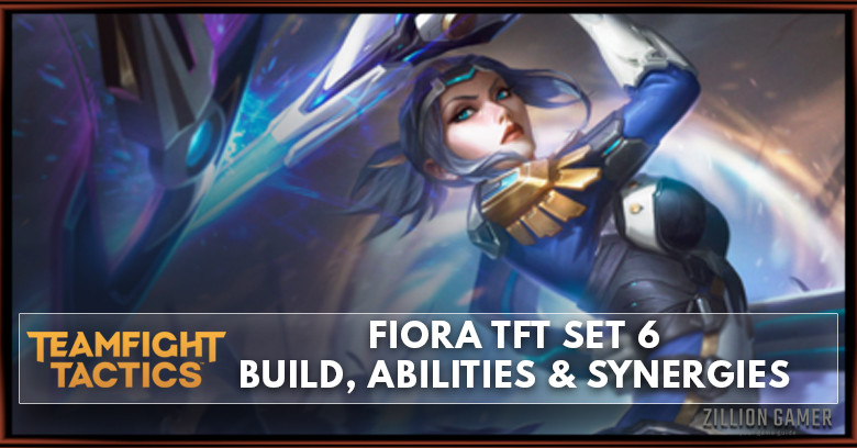 Fiora TFT Set 6 Build, Abilities & Synergies