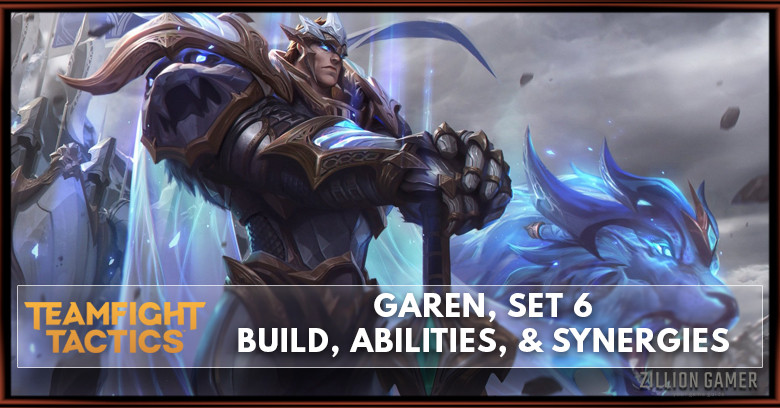 Garen TFT Set 6 Build, Abilities, & Synergies
