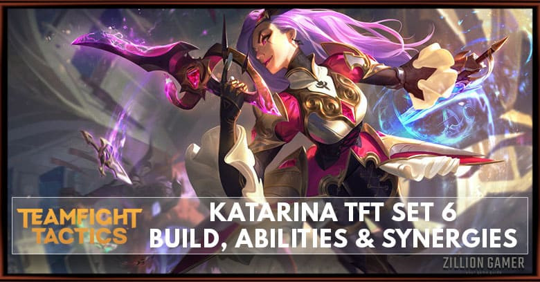 Katarina TFT Set 6 Build, Abilities & Synergies