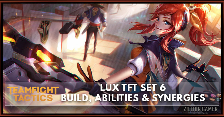Lux TFT Set 6 Build, Abilities, & Synergies