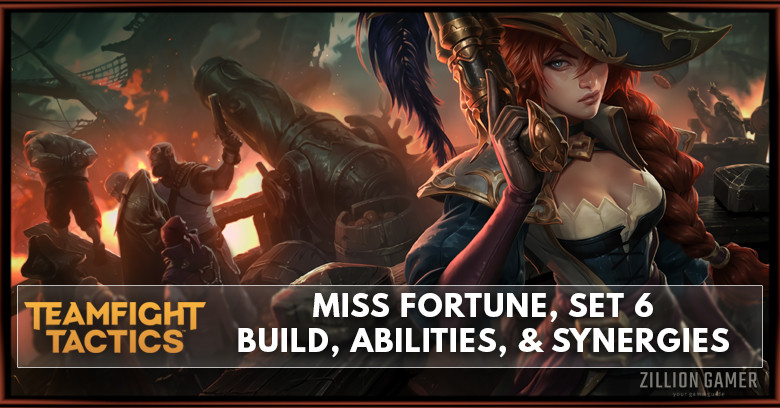 Miss Fortune TFT Set 6 Build, Abilities, & Synergies