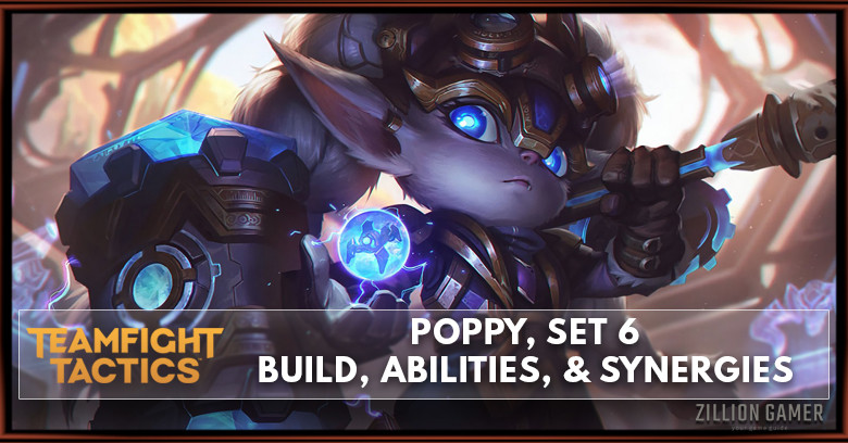 Poppy TFT Set 6 Build, Abilities, & Synergies