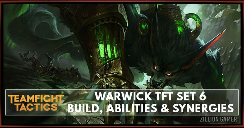 Warwick TFT Set 6 Build, Abilities & Synergies