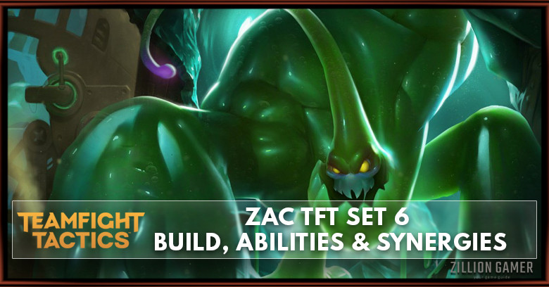 Zac TFT Set 6 Build, Abilities & Synergies