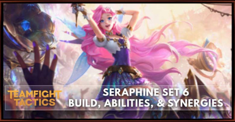 Seraphine TFT Set 6 Build, Abilities, & Synergies