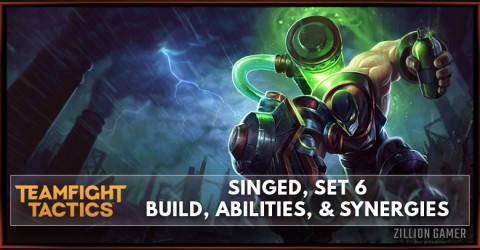 Singed TFT Set 6 Build, Abilities, & Synergies