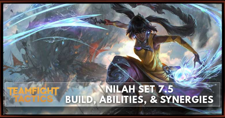 Nilah TFT Set 7.5 Build, Abilities, & Synergies