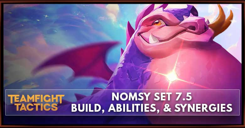 Nomsy TFT Set 7.5 Build, Abilities, & Synergies