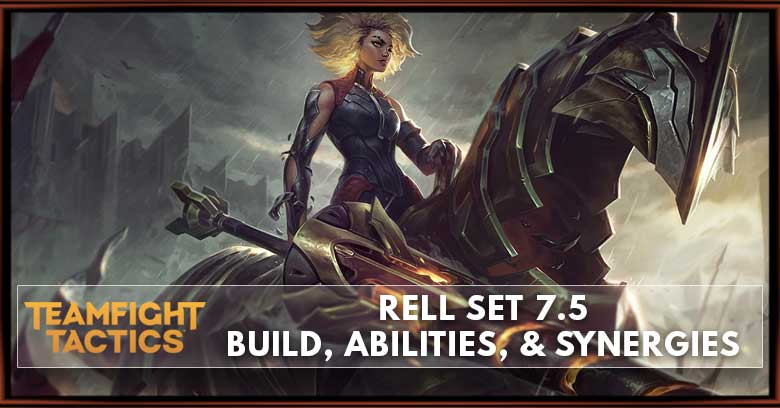 Rell TFT Set 7.5 Build, Abilities, & Synergies