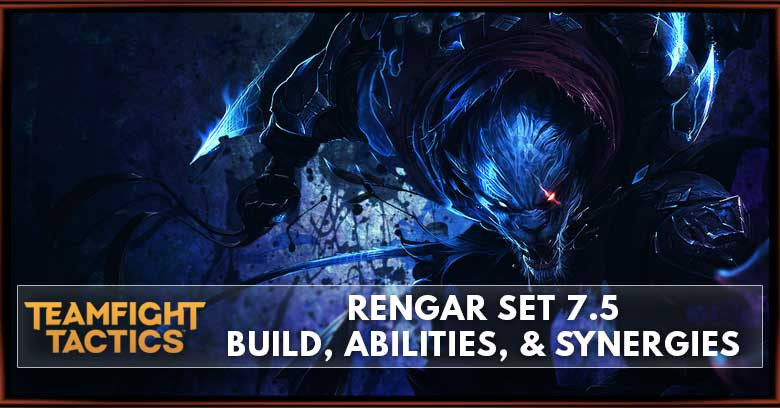 Rengar TFT Set 7.5 Build, Abilities, & Synergies