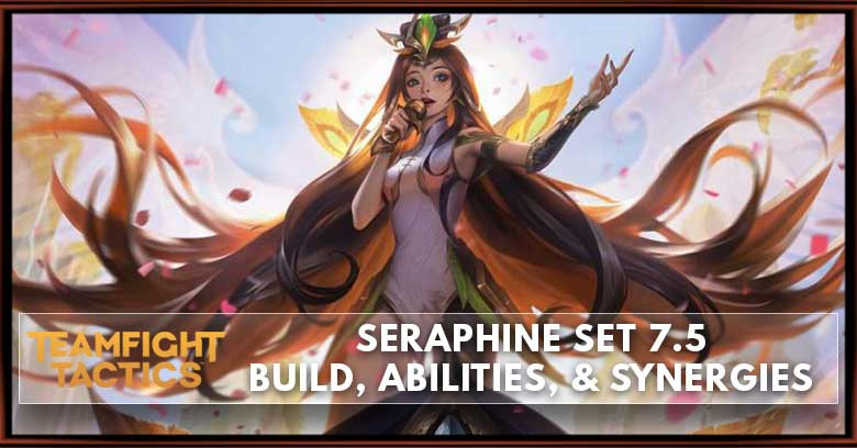 Seraphine TFT Set 7.5 Build, Abilities, & Synergies