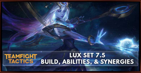 Lux TFT Set 7.5 Build, Abilities, & Synergies