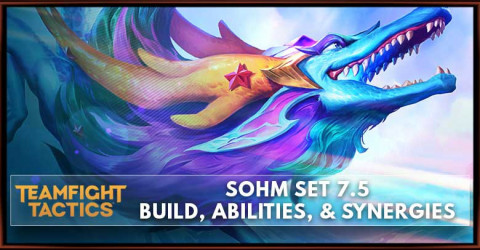 Sohm TFT Set 7.5 Build, Abilities, & Synergies