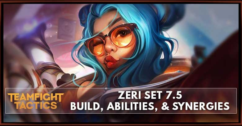 Zeri TFT Set 7.5 Build, Abilities, & Synergies