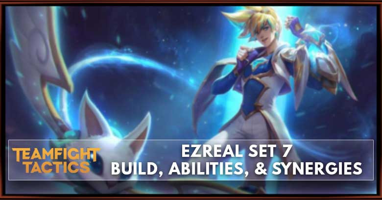Ezreal TFT Set 7.5 Build, Abilities, & Synergies