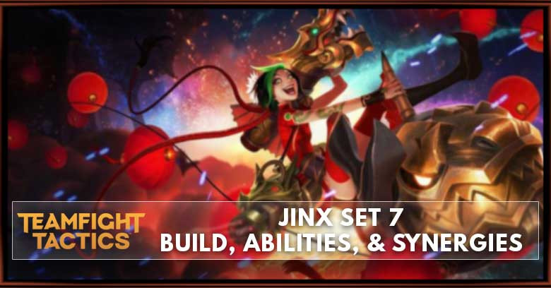 Jinx TFT Set 7 Build, Abilities, & Synergies