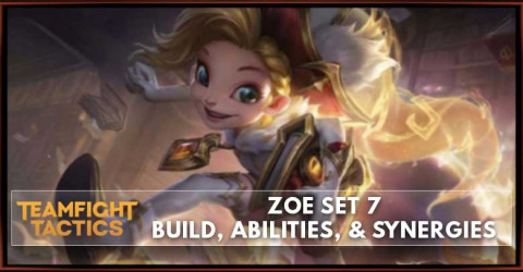 Zoe TFT Set 7 Build, Abilities, & Synergies