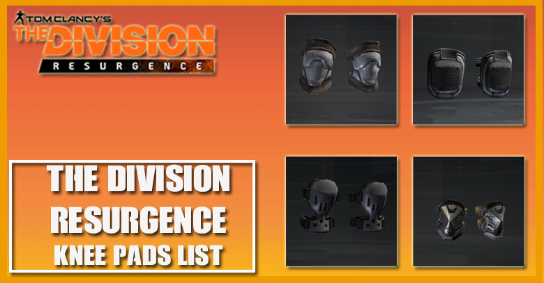 The Division Resurgence Knee Pads - Gear List