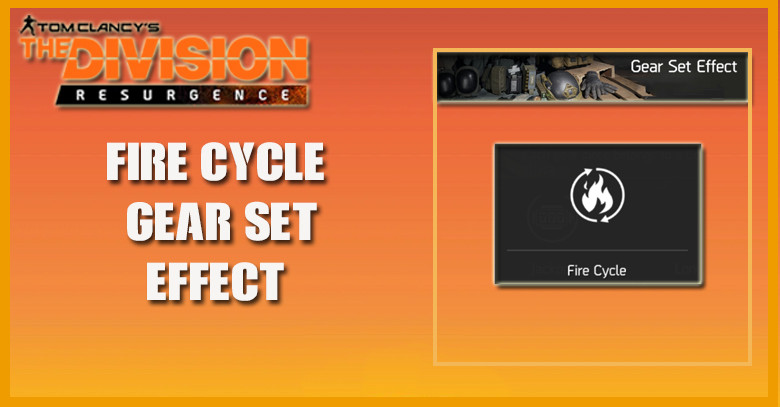 The Division Resurgence Gear Set Effect - Fire Cycle