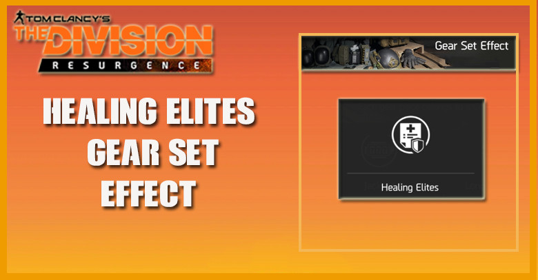 The Division Resurgence Gear Set Effect - Healing Elites