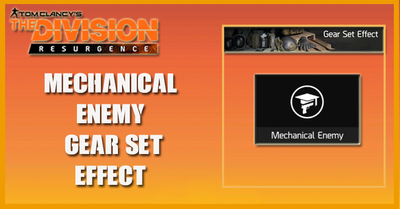 The Division Resurgence Gear Set Effect - Mechanical Enemy