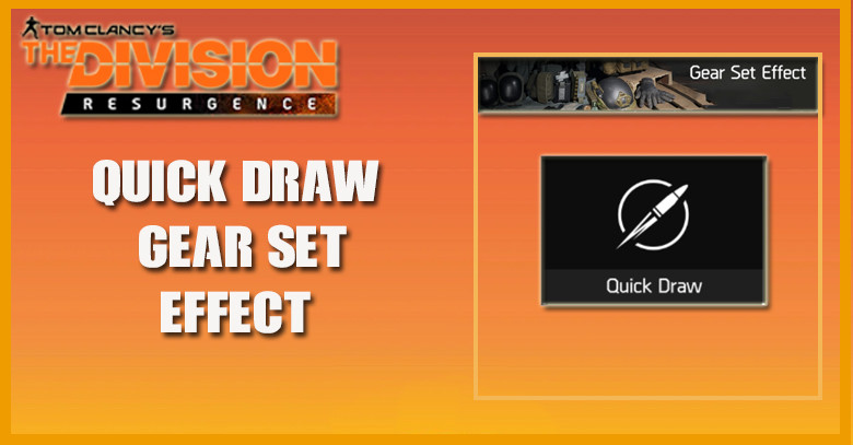 The Division Resurgence Gear Set Effect - Quick Draw