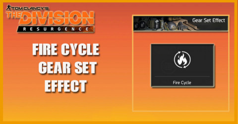 The Division Resurgence Gear Set Effect - Fire Cycle