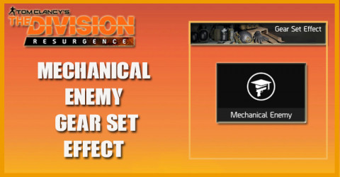 The Division Resurgence Gear Set Effect - Mechanical Enemy
