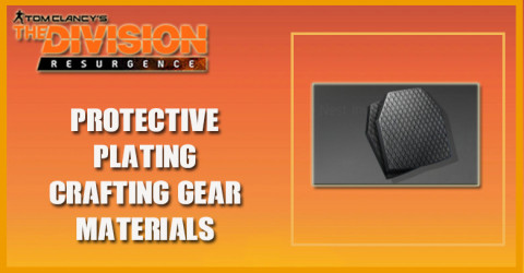 The Division Resurgence - Protective Plating | Crafting Gear Material